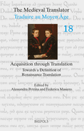 Acquisition Through Translation: Towards a Definition of Renaissance Translation