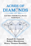Acres of Diamonds: And Other Self-Mastery Stories - Unabridged Classic