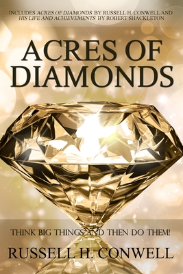 Acres of Diamonds by Russell H. Conwell - Conwell, Russell H