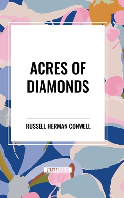 Acres of Diamonds - Conwell, Russell Herman