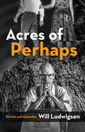 Acres of Perhaps