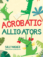 Acrobatic Alligators