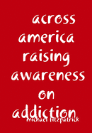 across america raising awareness on addiction