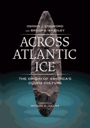 Across Atlantic Ice: The Origin of America's Clovis Culture