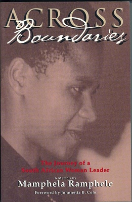 Across Boundaries: The Journey of a South African Woman Leader - Ramphele, Mamphela, and Cole, Johnnetta B (Foreword by)