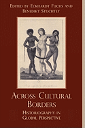 Across Cultural Borders: Historiography in Global Perspective