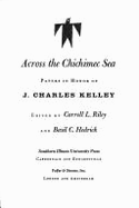 Across the Chichimec Sea: Papers in Honor of J. Charles Kelley