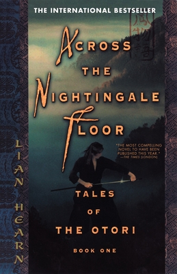 Across the Nightingale Floor: Tales of the Otori Book One - Hearn, Lian