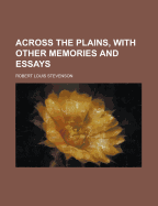 Across the Plains, with Other Memories and Essays