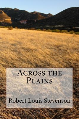 Across the Plains - Robert Louis Stevenson