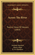 Across the River: Twelve Views of Heaven (1864)