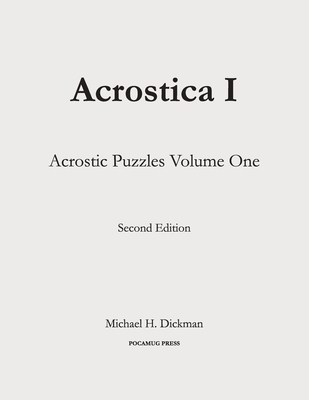 Acrostica I: Acrostic Puzzles Volume One - Dickman, Michael H