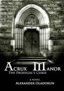 Acrux Manor: The Prodigal's Curse