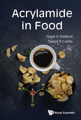 Acrylamide in Food - Halford, Nigel G, and Curtis, Tanya