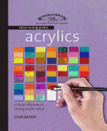 Acrylics: A Visual Reference to Mixing Acrylic Colour