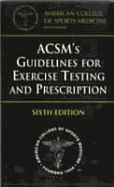 ACSM's Guidelines for Exercise Testing and Prescription - American College of Sports Medicine (Contributions by)