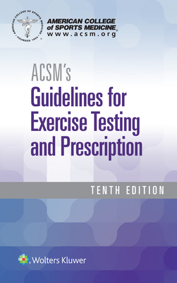Acsm's Guidelines for Exercise Testing and Prescription - American College of Sports Medicine