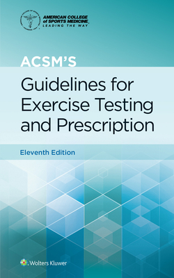 Acsm's Guidelines for Exercise Testing and Prescription - Liguori, Gary, and American College of Sports Medicine (Acsm)