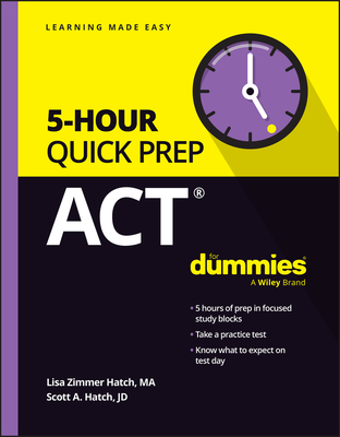 ACT 5-Hour Quick Prep for Dummies - Hatch, Lisa Zimmer, and Hatch, Scott A