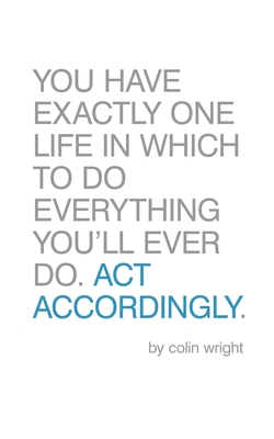 Act Accordingly: A Philosophical Framework - Wright, Colin