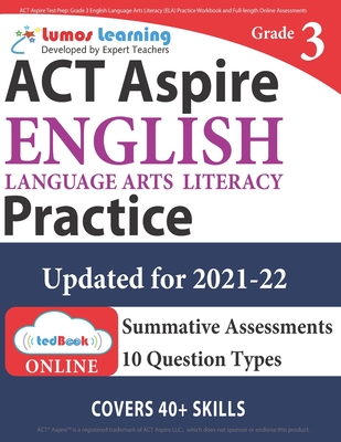 ACT Aspire Test Prep: Grade 3 English Language Arts Literacy (ELA) Practice Workbook and Full-length Online Assessments: ACT Aspire Study Guide - Learning, Lumos