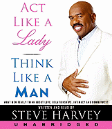 ACT Like a Lady, Think Like a Man - Harvey, Steve