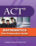 ACT Mathematics Test Preparation Guide