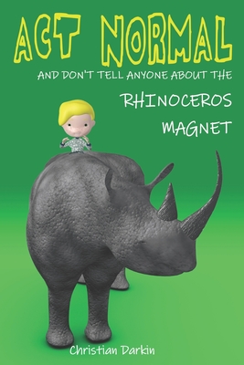 Act Normal And Don't Tell Anyone About The Rhinoceros Magnet - Darkin, Christian