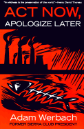ACT Now, Apologize Later