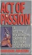 Act of Passion - Arnston, Harrison