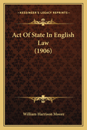 Act of State in English Law (1906)