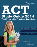 ACT Study Guide: ACT Test Prep with Practice Questions - Trivium Test Prep, and Accepted, Inc