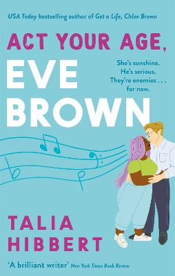 Act Your Age, Eve Brown: the perfect feel good, sexy romcom - Hibbert, Talia