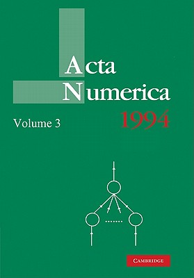 ACTA Numerica 1994: Volume 3 - Iserles, Arieh (Editor)