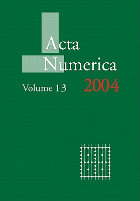 Acta Numerica 2004: Volume 13 - Iserles, Arieh (Editor)