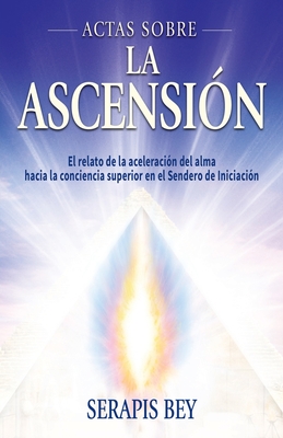 Actas Sobre La Ascensi?n - Bey, Serapis, and Prophet, Mark L