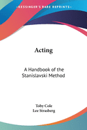 Acting: A Handbook of the Stanislavski Method