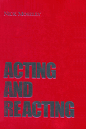 Acting and Reacting: Tools for the Modern Actor