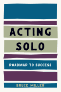 Acting Solo: Roadmap to Success