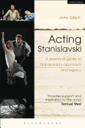 Acting Stanislavski: A Practical Guide to Stanislavski's Approach and Legacy