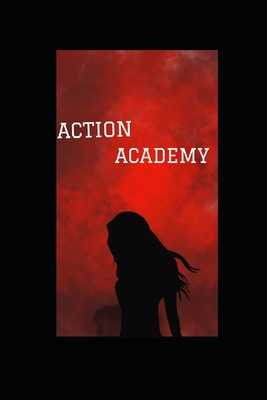 Action Academy - Janus, Abby (Editor), and Janus, Julia