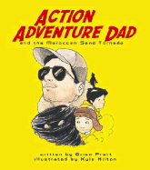 Action Adventure Dad and the Moroccan Sand Tornado - Pratt, Brian