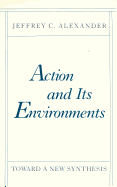 Action and Its Environment: Toward a New Synthesis