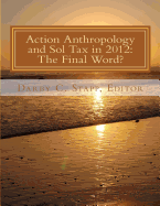 Action Anthropology and Sol Tax in 2012: The Final Word?