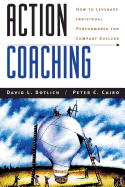Action Coaching: How to Leverage Individual Performance for Company Success
