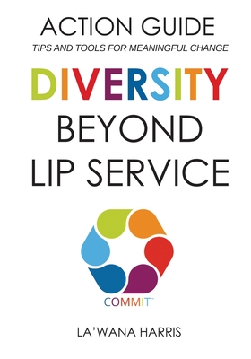 Action Guide: Diversity Beyond Lip Service - Harris, La'wana