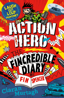 Action Hero: The Fincredible Diary of Fin Spencer - Murtagh, Ciaran