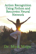 Action Recognition Using Python and Recurrent Neural Network