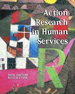 Action Research in Human Services - Stringer, Ernie, and Dwyer, Rosalie