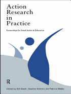 Action Research in Practice: Partnership for Social Justice in Education